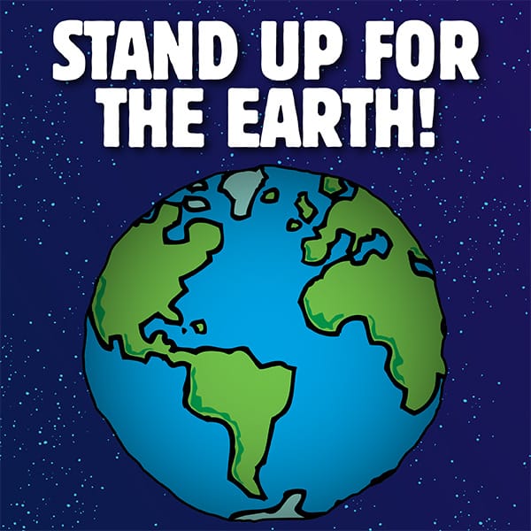 Stand up for our earth!
